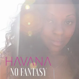 No Fantasy by Havana