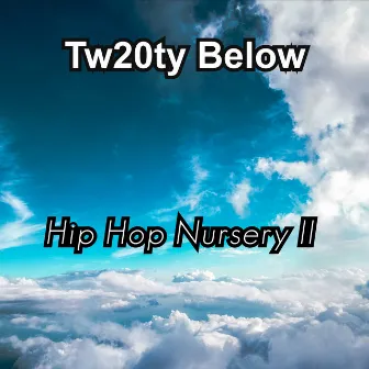 Hip Hop Nursery II by Tw20ty Below