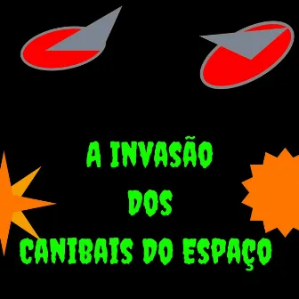 A Invasão dos Canibais do Espaço by Violência Cega