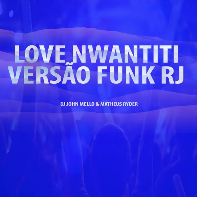 NWANTITI VERSÃO FUNK RJ