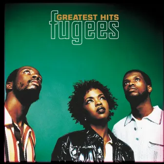 Greatest Hits by Fugees