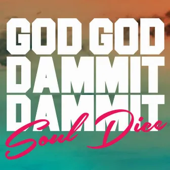 Soul Dice (feat. Abbey Howlett & Alycia Budd) by God God Dammit Dammit