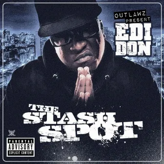 Outlawz Present: The Stash Spot by E.D.I. Mean