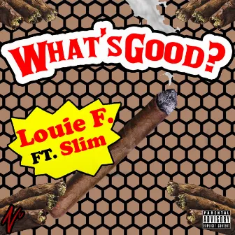 What’s Good? by Louie F.