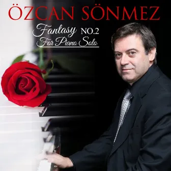 Fantasy No. 2, For Piano Solo by Özcan Sönmez