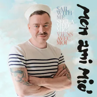 Sail with me by Mon ami Mió