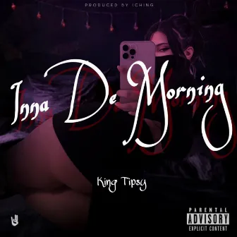 Inna De Morning by King Tipsy