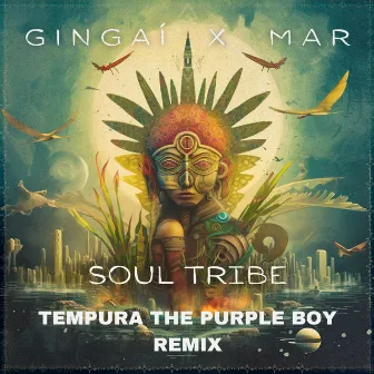 Soul Tribe (Tempura the Purple Boy Remix) by Gingaí