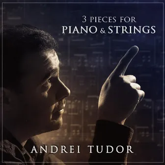 3 Pieces for Piano & Strings by Andrei Tudor