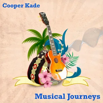 Musical Journeys by Cooper Kade