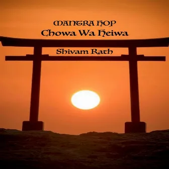 Chowa Wa Heiwa by Shivam Rath