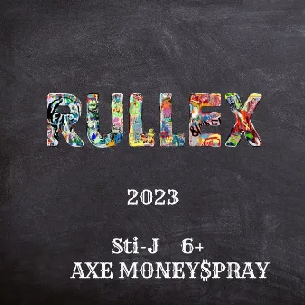 Rullex 2023 by Axe Money$pray