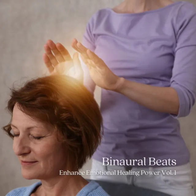 Binaural Beats: Enhance Emotional Healing Power Vol. 1