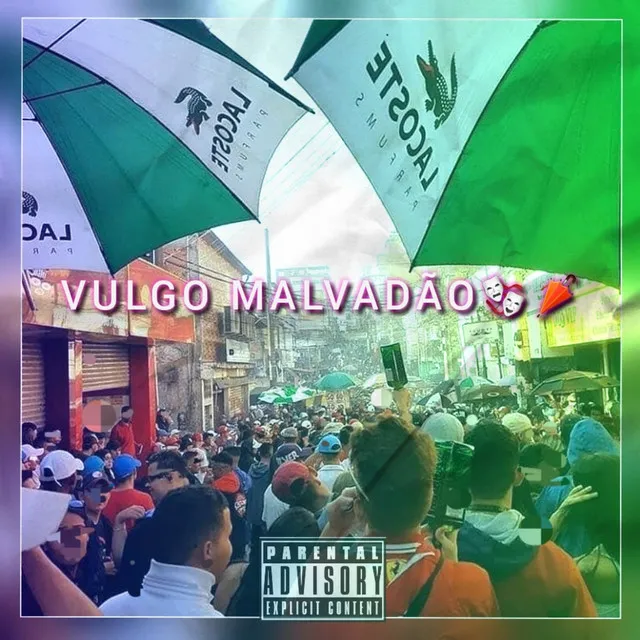 Vulgo Malvadão