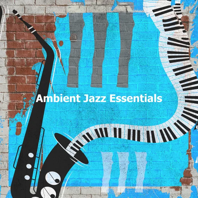 Ambient Jazz Essentials