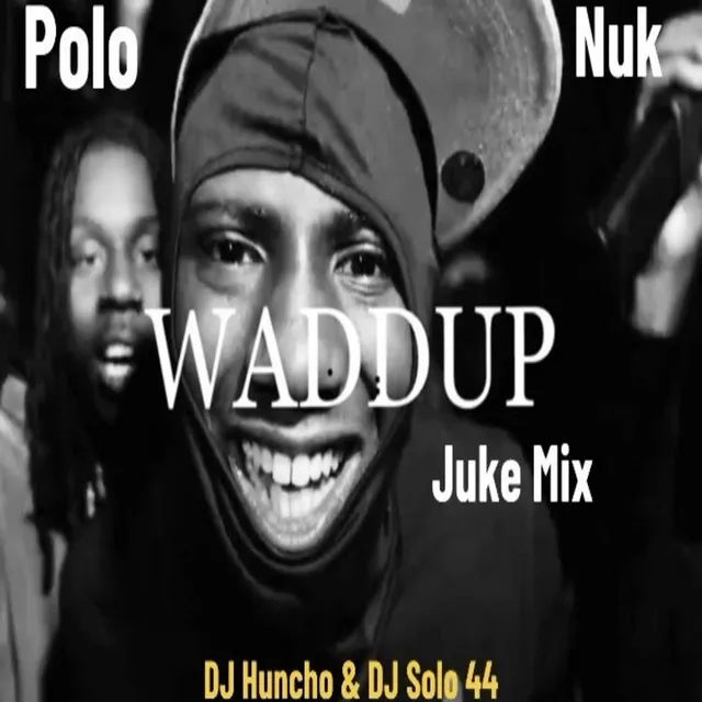 Waddup - Juke Mix