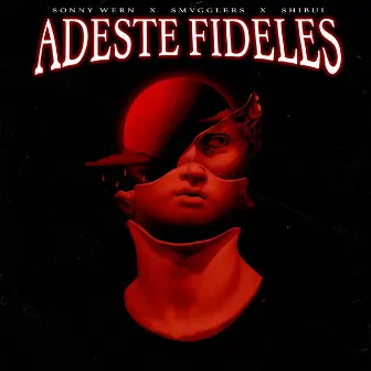 Adeste Fideles by SMVGGLERS