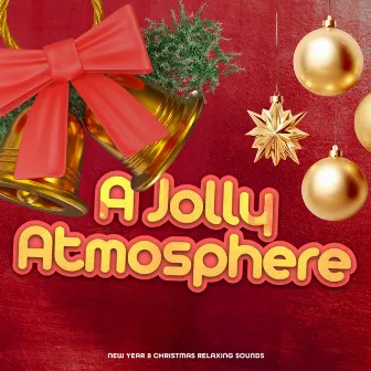 A Jolly Atmosphere by New Year & Christmas Relaxing Sounds