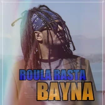 Bayna by Roula Rasta