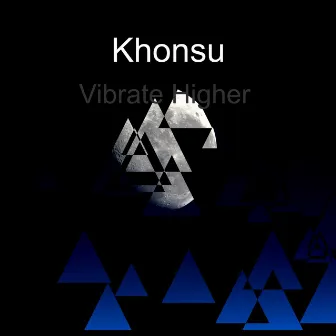 Vibrate Higher by Khonsu