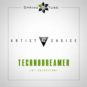 Artist Choice 042. Technodreamer (4th Selection) by Technodreamer