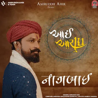 Naag Bai (Aai Aaradh) by Aniruddh Ahir