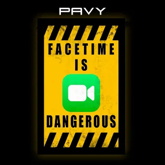 Facetime Is Dangerous by Pavy