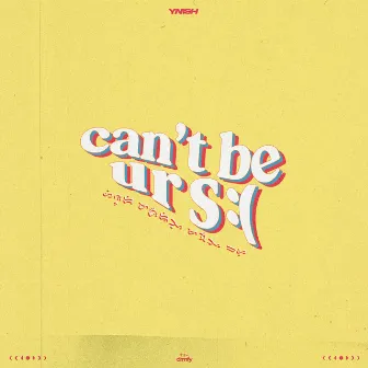 can't be urs by YNISH