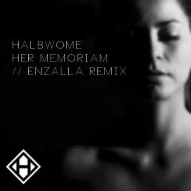 Her Memoriam - Enzalla Remix