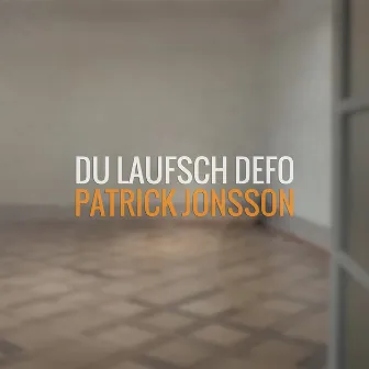 Du laufsch defo by Patrick Jonsson