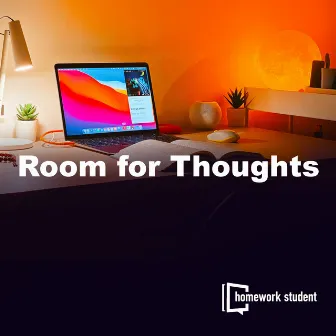 Room for Thoughts by Homework Student