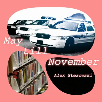 May Till November by Alex Stezowski