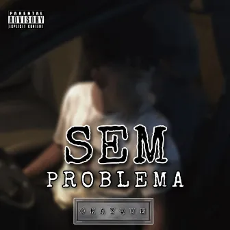 Sem Problema by 0kayque