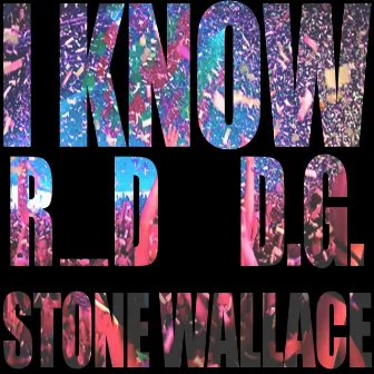 I Know by D.G.