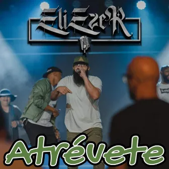 Atrevete by EliEzer O.R.