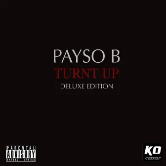 Turnt Up (Deluxe Edition) - Single by Payso B