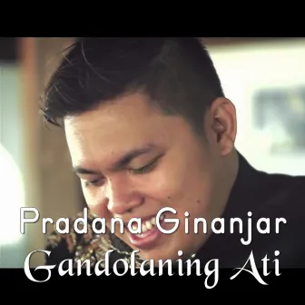 Gandolaning Ati by Pradana Ginanjar