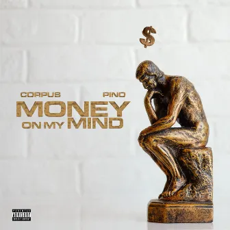 Money On My Mind by CORPUS