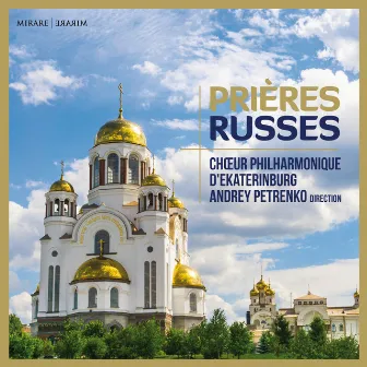 Prières Russes by Choeur Philharmonique d’Ekaterinburg