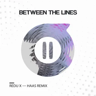 Between the Lines (HAAS Remix) by Redu X