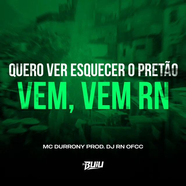 Quero Ver Esquecer o Pretão vs Vem, Vem RN