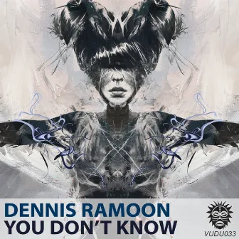 You Don't Know by Dennis Ramoon