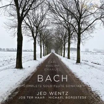 C.P.E. Bach: Complete Solo Flute Sonatas by Jed Wentz