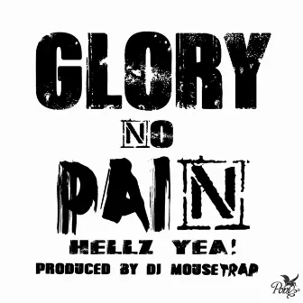 Glory No Pain by Hellz Yea