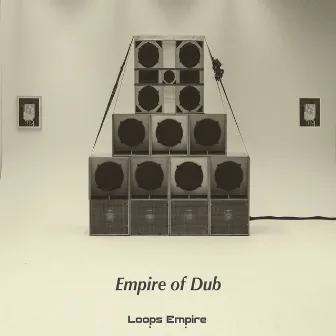 Empire Of Dub by Loops Empire