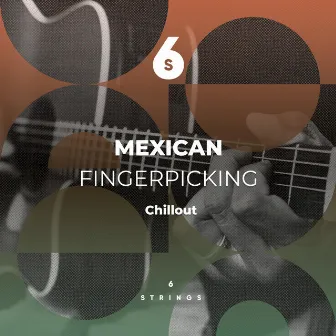 Mexican Fingerpicking Chillout Album by Unknown Artist