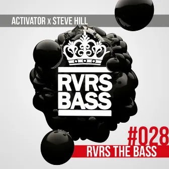 RVRS the Bass by Steve Hill