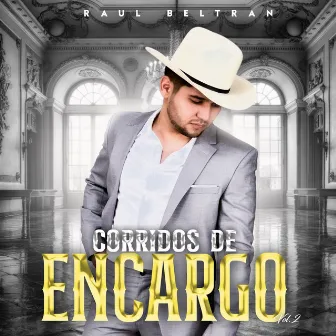 Corridos De Encargo Vol.2 by Raúl Beltran