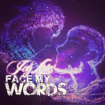 Face My Words by Jay Lyric