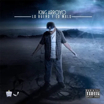 Lo Bueno y Lo Malo by King Arroyo